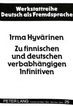 Zu finnischen und deutschen verbabhängigen Infinitiven: Eine valenztheoretische kontrastive Analyse- Teil I: Theoretische Fundierung und Abgrenzung ... Deutsch als Fremdsprache, Band 25)