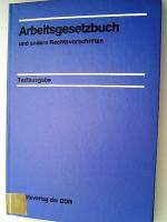 Arbeitsgesetzbuch und andere ausgewählte Rechtsvorschriften. Textausgabe.