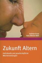 Zukunft Altern : individuelle und gesellschaftliche Weichenstellungen. Andreas Kruse ; Hans-Werner Wahl / Spektrum-Akademischer-Verlag-Sachbuch