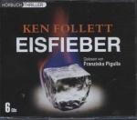 Franziska Pigulla liest Ken Follett, Eisfieber. Regie: Kerstin Kaiser. Aus dem Engl. von Till R. Lohmeyer und Christel Rost / Lübbe audio - Bücher zum Hören