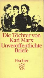 Die Töchter von Karl Marx - Unveröffentlichte Briefe