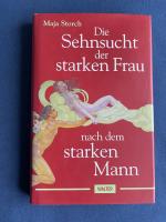 Die Sehnsucht der starken Frau nach dem starken Mann