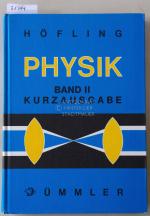 Höfling Physik. Band II: Kurzausgabe.