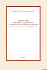 Berliner Eisen | Die Königliche Eisengießerei Berlin. Zur Geschichte eines preußischen Unternehmens