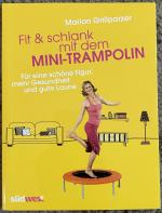 Fit & schlank mit dem Mini Trampolin - Für eine schöne Figur, mehr Gesundheit und gute Laune