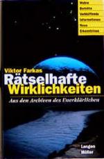 Rätselhafte Wirklichkeiten: Aus den Archiven des Unerklärlichen. Wahre Berichte, verblüffende Informationen, neue Erkenntnisse