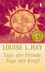 Louise Hay: Tage der Freude, Tage der Kr