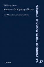 Kosmos - Schöpfung - Nichts: Der Mensch in der Entscheidung (Salzburger Theologische Studien)