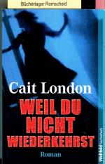 London Cait: Weil du nicht wiederkehrst