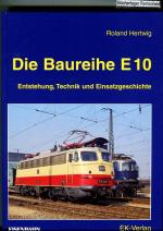 Roland Hertwig: Die Baureihe E 10 Roland Hertwig: Die Baureihe E 10