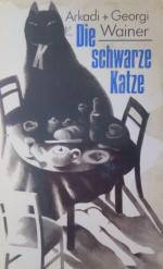 Die schwarze Katze : Kriminalroman / Arkadi u. Georgi Wainer. [Aus d. Russ. von Ingeborg u. Oleg Kolinko]