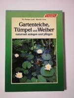 Gartenteiche, Tümpel und Weiher naturnah anlegen und pflegen