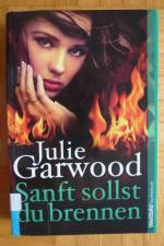 Julie Garwood: SANFT SOLLST DU BRENNEN