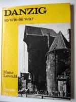 Danzig so wie es war - mit dem Innenseiten-Stadtplan und vielen Fotos