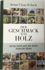 Der Geschmack von Holz - Auf der Suche nach dem wilden Aroma der Bäume