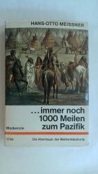 IMMER NOCH 1000 MEILEN ZUM PAZIFIK: DIE ABENTEUER DES ALEXANDER MACKENZIE 1792 : DIE ABENTEUER DER WELTENTDECKUNG.