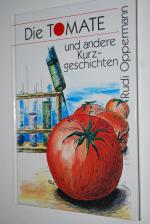 Die Tomate und andere Kurzgeschichten