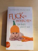 Fuck the Möhrchen - Ein Baby packt aus