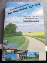 Eine Reise durch die alemannische Sprache - Alemannisch von A bis Z mit Begriffserklärungen. Geschichte der Alemannen im deutschen Südwesten