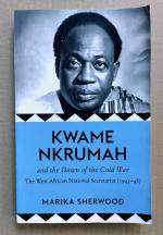 Marika Sherwood: Kwame Nkrumah and the D Marika Sherwood: Kwame Nkrumah and the D