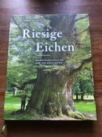 Riesige Eichen. Baumpersölichkeiten  und ihre Geschichten