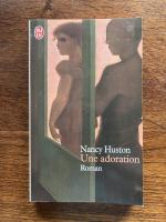 Nancy Huston: Une adoration