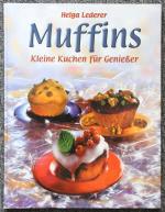 Muffins - Kleine Kuchen für Genießer