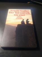 Arnold Stadler: Der Tod und ich, wir zwe Arnold Stadler: Der Tod und ich, wir zwe
