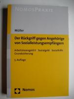 Der Rückgriff gegen Angehörige von Sozialleistungsempfängern - Arbeitslosengeld II, Sozialgeld, Sozialhilfe, Grundsicherung