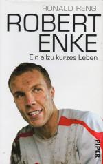 Ronald Reng: Robert Enke. Ein allzu kurz