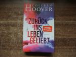 Colleen Hoover: Zurück ins Leben geliebt Colleen Hoover: Zurück ins Leben geliebt