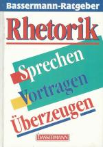 Rhetorik - Sprechen, Vortragen, Überzeugen