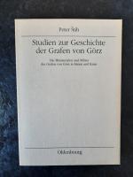 Studien zur Geschichte der Grafen von Görz - Die Ministerialen und Milites der Grafen von Görz in Istrien und Krain