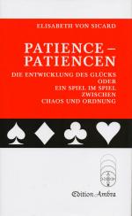 Patience - Patiencen - Die Entwicklung des Glücks oder Ein Spiel im Spiel zwischen Chaos und Ordnung