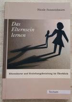 Das Elternsein lernen - Elternkurse und Erziehungsberatung im Überblick