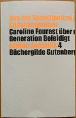 Von der Sprachpolizei zur Gedankenpolizei. Caroline Fourest über die Generation Beleidigt