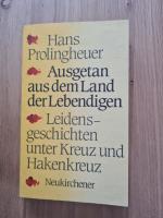 Ausgetan aus dem Land der Lebendigen - Leidensgeschichten unter Kreuz und Hakenkreuz