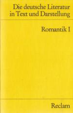 DIE DEUTSCHE LITERATUR IN TEXT UND DARSTELLUNG Band 8., Romantik : 1