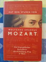 Auf den Spuren von Wolfgang Amadeus Mozart – Ein biographischer Reiseführer durch Salzburg, Prag & Wien