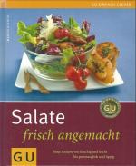 Salate frisch angemacht - neue Rezepte von knackig und leicht bis partytauglich und üppig