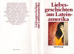 Liebesgeschichten aus Lateinamerika.  Herausgegeben und mit einem Nachwort versehen von Michi Strausfeld.