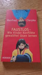 Manfred Cierpka: FAUSTLOS - das Buch für Manfred Cierpka: FAUSTLOS - das Buch für