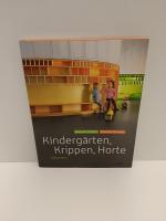 Kindergärten, Krippen, Horte - Neue Architektur - aktuelle Konzepte