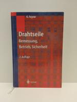 Drahtseile - Bemessung, Betrieb, Sicherheit