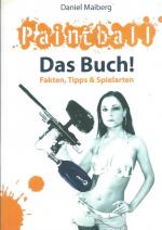 Paintball - das Buch! - Fakten, TIpps & Spielarten