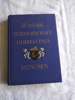 Geschichte der Turnerschaft Ghibellinia-München 1884-1934