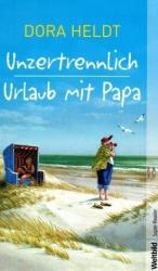 Dora Heldt: Unzertrennlich