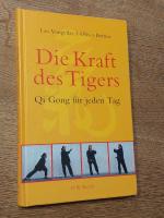 Die Kraft des Tigers. Qi Gong-Übungen für jeden Tag