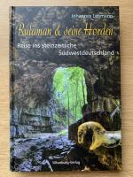 Rulaman  seine Horden - Reise ins steinzeitliche Südwestdeutschland