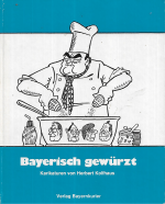 Bayerisch gewürzt. Karikaturen von Herbert Kolfhaus. Eine Auswahl. mit hs. Widmung von Franz Josef Strauß Signiert